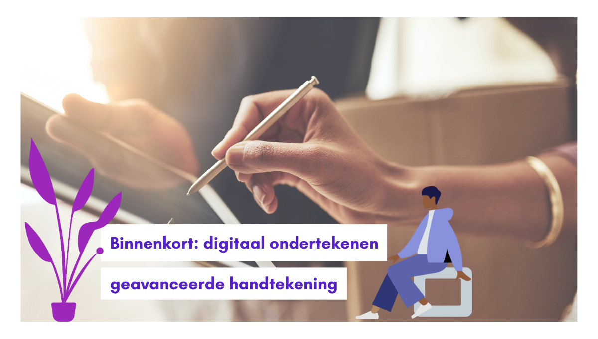 Binnenkort Digitaal Ondertekenen Met Geavanceerde Elektronische